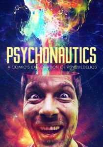 Psychonautics: A Comic's Exploration Of Psychedelics 2018