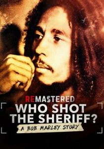 ReMastered: Who Shot the Sheriff? 2018