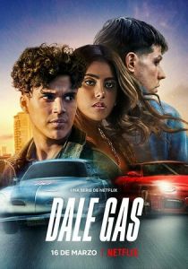 Сериал Dale Gas 2022