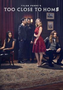 Сериал Слишком близко к дому 2016
