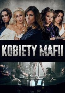 Сериал Женщины мафии 2018
