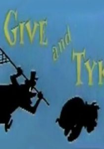 Сериал Give and Tyke 1957