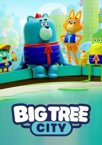 Сериал Big Tree City 2022