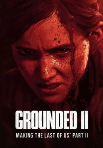 Grounded II: Making the Last of Us Part II 2024