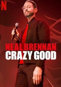 Neal Brennan: Crazy Good 2024