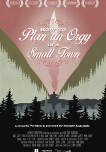 Как организовать оргию в небольшом городке 2015