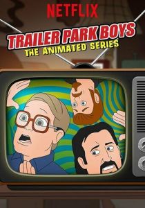 Trailer Park Boys: The Animated Series 2019