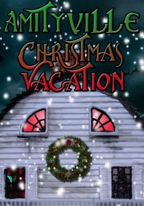 Amityville Christmas Vacation 2022
