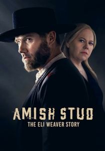 Amish Stud: The Eli Weaver Story 2023