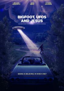 Bigfoot, UFOs and Jesus 2021