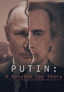 Putin: A Russian Spy Story 2020
