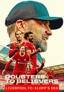 Doubters to Believers: Liverpool FC - Klopp's Era 2025