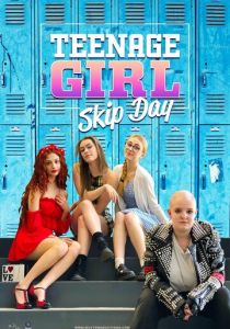 Teenage Girl: Skip Day (Фильм 2022)