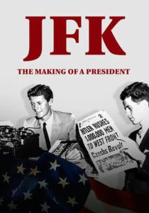 JFK: Становление президента (Фильм 2017)